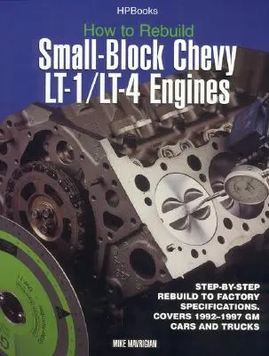 Jak odbudować silniki Chevy Lt-1/Lt-4 z małymi blokami: Przebudowa krok po kroku do specyfikacji fabrycznych - How to Rebuild Small-Block Chevy Lt-1/Lt-4 Engines: Step-By-Step Rebuild to Factory Specifications