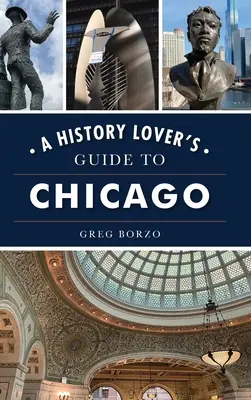 Przewodnik miłośnika historii po Chicago - History Lover's Guide to Chicago