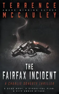 The Fairfax Incident: Thriller Charliego Doherty'ego - The Fairfax Incident: A Charlie Doherty Thriller