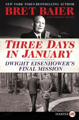 Trzy dni w styczniu: Ostatnia misja Dwighta Eisenhowera - Three Days in January: Dwight Eisenhower's Final Mission