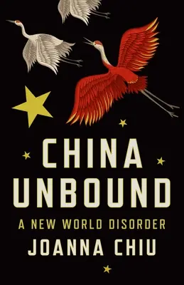 China Unbound: Nowy światowy nieporządek - China Unbound: A New World Disorder