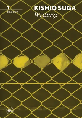 Kishio Suga: Pisma: 1969-1979 - Kishio Suga: Writings: 1969-1979