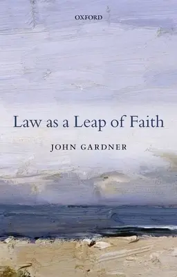 Prawo jako skok wiary: Eseje o prawie w ogólności - Law as a Leap of Faith: Essays on Law in General