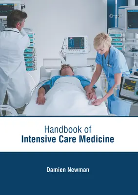 Podręcznik medycyny intensywnej terapii - Handbook of Intensive Care Medicine