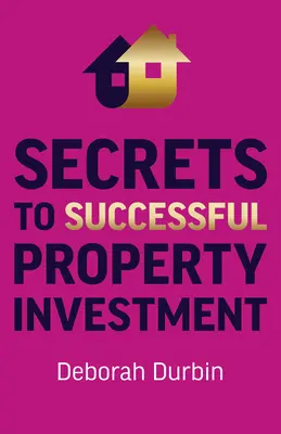 Sekrety udanego inwestowania w nieruchomości - Secrets to Successful Property Investment