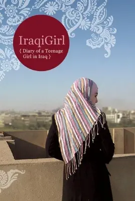 Iraqigirl: Pamiętnik nastoletniej dziewczyny w Iraku - Iraqigirl: Diary of a Teenage Girl in Iraq