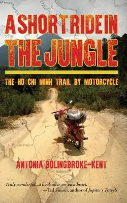 Krótka podróż przez dżunglę: Szlak Ho Chi Minh na motocyklu, ekskluzywne wydanie północnoamerykańskie - A Short Ride in the Jungle: The Ho Chi Minh Trail by Motorcycle, Exclusive North American Edition