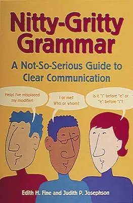 Nitty-Gritty Grammar: Niezbyt poważny przewodnik po jasnej komunikacji - Nitty-Gritty Grammar: A Not-So-Serious Guide to Clear Communication