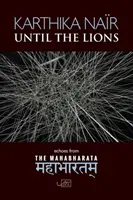 Aż do lwów - echa Mahabharaty - Until the Lions - Echoes from the Mahabharata