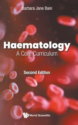 Hematologia: A Core Curriculum (Second Edition) - Haematology: A Core Curriculum (Second Edition)
