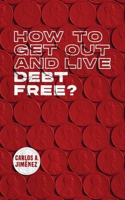 Jak wyjść z długów i żyć bez długów? - How to Get Out and Live Debt Free?