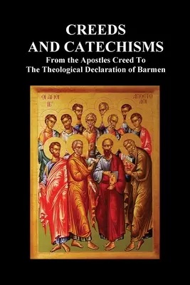 Wyznania wiary i katechizmy: Credo Apostolskie, Credo Nicejskie, Credo Atanazjańskie, Katechizm Heidelberski, Kanony Dordckie, Wyznanie Belgijskie, - Creeds and Catechisms: Apostles' Creed, Nicene Creed, Athanasian Creed, the Heidelberg Catechism, the Canons of Dordt, the Belgic Confession,