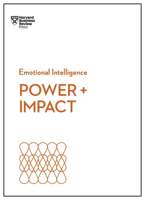 Siła i wpływ (HBR Emotional Intelligence Series) - Power and Impact (HBR Emotional Intelligence Series)