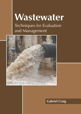 Ścieki: Techniki oceny i zarządzania - Wastewater: Techniques for Evaluation and Management