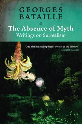 Nieobecność mitu - pisma o surrealizmie - Absence of Myth - Writings on Surrealism