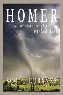 Homer: Tornado owinięte drutem kolczastym: Tornado owinięte drutem kolczastym - Homer: A Tornado Wrapped in Barbed Wire: A Tornado Wrapped in Barbed
