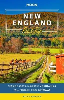 Księżycowa podróż po Nowej Anglii: nadmorskie miejsca, majestatyczne góry i jesienne liście, przytulne wypady - Moon New England Road Trip: Seaside Spots, Majestic Mountains & Fall Foliage, Cozy Getaways