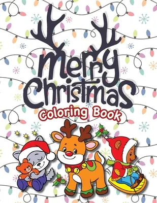 Merry Christmas Coloring Book: (Ages 4-8) Święty Mikołaj, renifery, choinki, prezenty, elfy i nie tylko! (Świąteczny prezent dla dzieci, wnuków, Hol - Merry Christmas Coloring Book: (Ages 4-8) Santa Claus, Reindeer, Christmas Trees, Presents, Elves, and More! (Christmas Gift for Kids, Grandkids, Hol