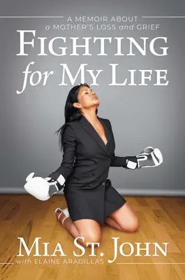 Walka o moje życie: Pamiętnik o stracie i żałobie matki - Fighting for My Life: A Memoir about a Mother's Loss and Grief