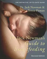 Przewodnik doktora Jacka Newmana po karmieniu piersią - Dr. Jack Newman's Guide to Breastfeeding