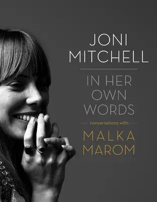 Joni Mitchell: Jej własne słowa - Joni Mitchell: In Her Own Words