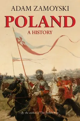 Polska: Historia - Poland: A History