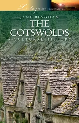 The Cotswolds: Historia kultury - The Cotswolds: A Cultural History