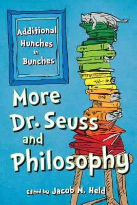 Więcej Dr. Seussa i filozofii: Dodatkowe polowania w pęczkach - More Dr. Seuss and Philosophy: Additional Hunches in Bunches