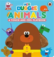 Hej Duggee: Zwierzęta - Księga dotyku i dotyku - Hey Duggee: Animals - A Touch-and-Feel Playbook