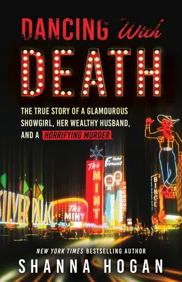 Taniec ze śmiercią: Prawdziwa historia efektownej tancerki, jej zamożnego męża i przerażającego morderstwa (wznowienie) - Dancing with Death: The True Story of a Glamorous Showgirl, Her Wealthy Husband, and a Horrifying Murder (Reissue)