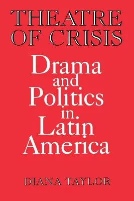 Teatr kryzysu: Dramat i polityka w Ameryce Łacińskiej - Theatre of Crisis: Drama and Politics in Latin America