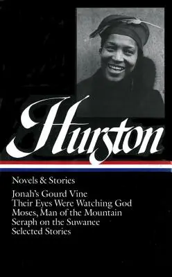 Zora Neale Hurston: Powieści i opowiadania (Loa #74): Jonah's Gourd Vine / Their Eyes Were Watching God / Moses, Man of the Mountain / Seraph on the Suwanee - Zora Neale Hurston: Novels & Stories (Loa #74): Jonah's Gourd Vine / Their Eyes Were Watching God / Moses, Man of the Mountain / Seraph on the Suwanee