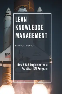 Lean Knowledge Management: Jak NASA wdrożyła praktyczny program KM - Lean Knowledge Management: How NASA Implemented a Practical KM Program