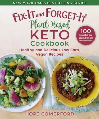 Fix-It and Forget-It Roślinna książka kucharska Keto: Zdrowe i pyszne przepisy wegańskie o niskiej zawartości węglowodanów - Fix-It and Forget-It Plant-Based Keto Cookbook: Healthy and Delicious Low-Carb, Vegan Recipes