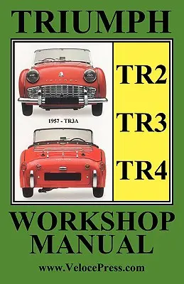 Triumph Tr2, Tr3 & TR4 1953-1965 Instrukcja warsztatowa dla właścicieli - Triumph Tr2, Tr3 & TR4 1953-1965 Owners Workshop Manual