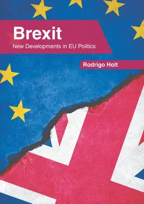 Brexit: Nowe wydarzenia w polityce UE - Brexit: New Developments in Eu Politics