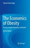 Ekonomia otyłości: Ubóstwo, nierówność dochodów i zdrowie - The Economics of Obesity: Poverty, Income Inequality, and Health