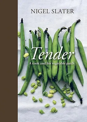 Tender: A Cook and His Vegetable Patch [Książka kucharska] - Tender: A Cook and His Vegetable Patch [A Cookbook]