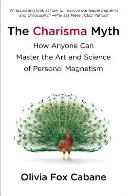 Mit charyzmy: jak każdy może opanować sztukę i naukę osobistego magnetyzmu - The Charisma Myth: How Anyone Can Master the Art and Science of Personal Magnetism