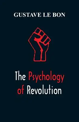 Psychologia rewolucji - The Psychology of Revolution