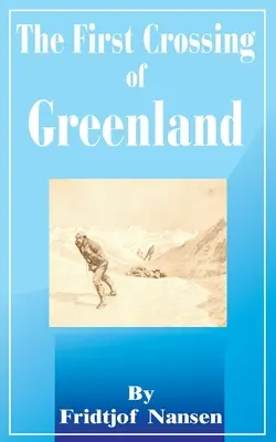 Pierwsze przejście przez Grenlandię - The First Crossing of Greenland