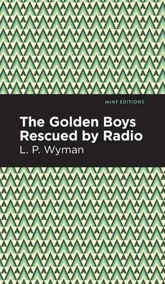 Złoci chłopcy uratowani przez radio - The Golden Boys Rescued by Radio