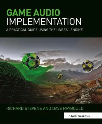 Implementacja dźwięku w grach: Praktyczny przewodnik po silniku Unreal Engine - Game Audio Implementation: A Practical Guide Using the Unreal Engine