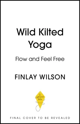 Dzika joga w kilcie: płyń i poczuj się wolny - Wild Kilted Yoga: Flow and Feel Free