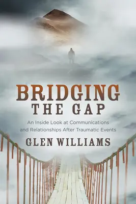 Bridging the Gap: Wewnętrzne spojrzenie na komunikację i relacje po traumatycznych wydarzeniach - Bridging the Gap: An Inside Look at Communications and Relationships After Traumatic Events