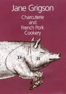 Charcuterie i francuska kuchnia wieprzowa - Charcuterie and French Pork Cookery