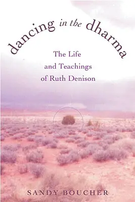 Taniec w Dharmie: Życie i nauki Ruth Denison - Dancing in the Dharma: The Life and Teachings of Ruth Denison
