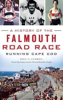 Historia wyścigu Falmouth Road Race: Running Cape Cod - A History of the Falmouth Road Race: Running Cape Cod