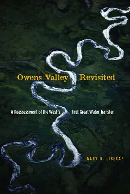 Owens Valley Revisited: Ponowna ocena pierwszego wielkiego transferu wody na Zachodzie - Owens Valley Revisited: A Reassessment of the West's First Great Water Transfer