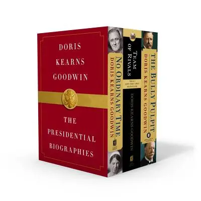 Doris Kearns Goodwin: Biografie prezydenckie: No Ordinary Time, Team of Rivals, The Bully Pulpit - Doris Kearns Goodwin: The Presidential Biographies: No Ordinary Time, Team of Rivals, the Bully Pulpit